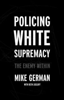 Hardcover Policing White Supremacy: The Enemy Within Book