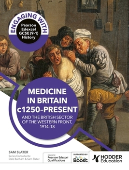 Paperback Engaging with Pearson Edexcel GCSE (9-1) History: Medicine in Britain, C1250-Present and the British Sector of the Western Front, 1914-18 Book