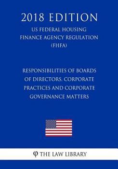 Responsibilities of Boards of Directors, Corporate Practices and Corporate Governance Matters (US Federal Housing Finance Agency Regulation) (FHFA)