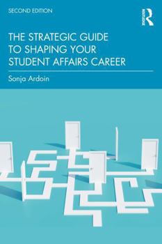 Paperback The Strategic Guide to Shaping Your Student Affairs Career Book