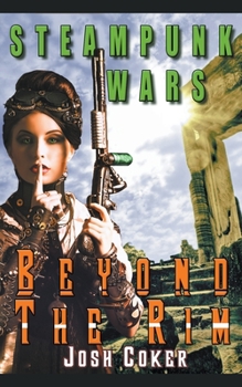 Paperback Steampunk Wars: Beyond The Rim Book