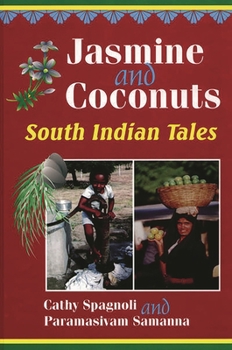 Jasmine and Coconuts: South Indian Tales - Book  of the World Folklore Series