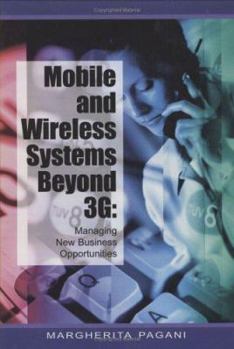 Hardcover Mobile and Wireless Systems Beyond 3g: Managing New Business Opportunities Book