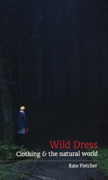 Paperback Wild Dress: Clothing & the natural world Book
