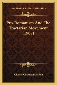 Paperback Pro-Romanism And The Tractarian Movement (1908) Book