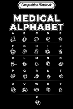 Paperback Composition Notebook: Medical Alphabet Funny For Doctors Nurses Chemists Journal/Notebook Blank Lined Ruled 6x9 100 Pages Book