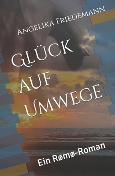 Paperback Glück auf Umwege: Ein Rømø-Roman [German] Book