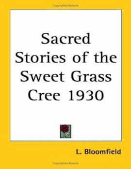 Paperback Sacred Stories of the Sweet Grass Cree 1930 Book