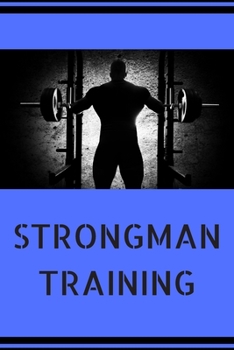 Paperback Strongman: Strongman Notebook; Strongwomen Notebook; Strongman Training; Strongman Books; Weights Training Notebook; 6x9inch Note Book