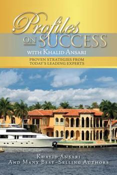 Paperback Profiles on Success with Khalid Ansari: Proven Strategies from Today's Leading Experts Book