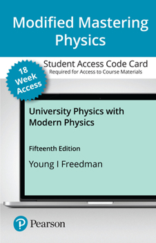 Printed Access Code Modified Mastering Physics with Pearson Etext -- Access Card -- For University Physics with Modern Physics (18-Weeks) Book