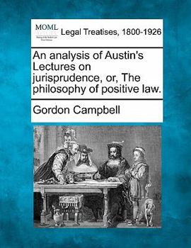 Paperback An Analysis of Austin's Lectures on Jurisprudence, Or, the Philosophy of Positive Law. Book