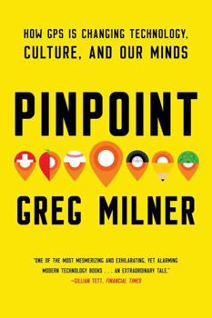 Paperback Pinpoint: How GPS Is Changing Technology, Culture, and Our Minds Book