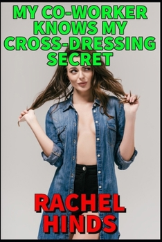 Paperback My Co-Worker Knows My Cross-Dressing Secret Book