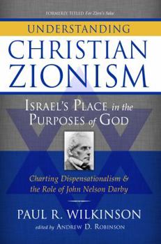 Paperback Understanding Christian Zionism: Israel's Place in the Purposes of God Book