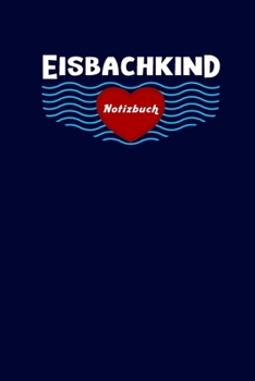 Eisbach Kind Notizbuch: Kariert, 120 Seiten, 6X9inch (Ca. Din A5) (German Edition)