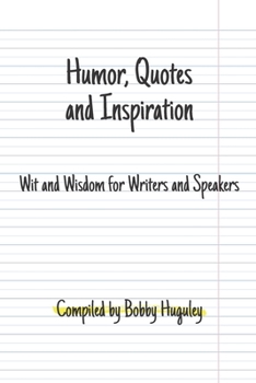 Paperback Humor, Quotes and Inspiration: Wit and Wisdom for Writers and Speakers Book
