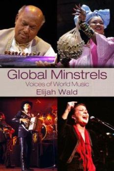 Paperback Global Minstrels: Voices of World Music Book