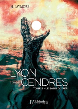 Paperback Lyon des Cendres - Tome 5: Le Sang du Ver [French] Book