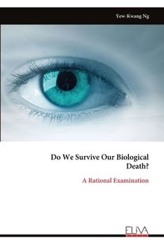 Paperback Do We Survive Our Biological Death?: A Rational Examination Book