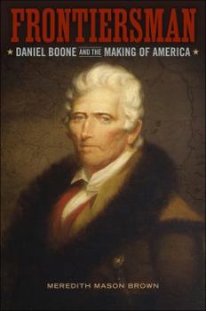 Hardcover Frontiersman: Daniel Boone and the Making of America Book