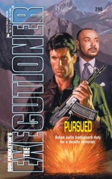 Pursued (Mack Bolan The Executioner #290) - Book #290 of the Mack Bolan the Executioner