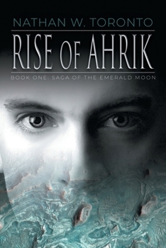 Paperback Rise of Ahrik: Book One: Saga of the Emerald Moon Book