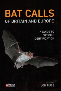 Hardcover Bat Calls of Britain and Europe: A Guide to Species Identification Book