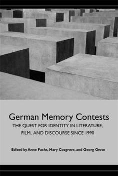 Paperback German Memory Contests: The Quest for Identity in Literature, Film, and Discourse Since 1990 Book