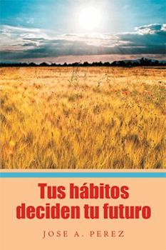 Paperback Tus hábitos deciden tu futuro [Spanish] Book