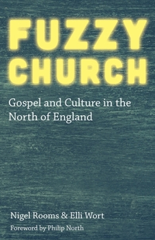 Paperback Fuzzy Church: Gospel and Culture in the North of England Book