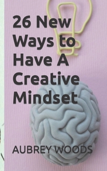 Paperback 26 New Ways to Have A Creative Mindset Book