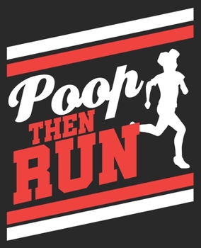 Poop Then Run: Funny Half Marathon First Race Men Composition Notebook 100 Wide Ruled Pages Journal Diary