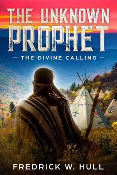 Paperback The Unknown Prophet: The Divine Calling Book