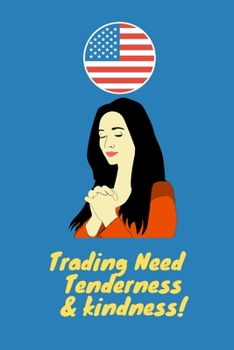 Paperback Trading Need The tenderness and kindness forex log book, fx journal, trader journal [French] Book
