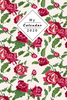 Paperback My Calendar 2020: Your Own Weekly, Monthly And Yearly Planner For 2020 With Beautiful Design Book