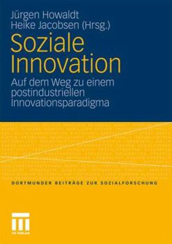 Paperback Soziale Innovation: Auf Dem Weg Zu Einem Postindustriellen Innovationsparadigma [German] Book