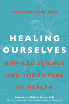 Hardcover Healing Ourselves: Biofield Science and the Future of Health Book
