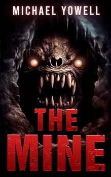 Paperback The Mine: A Subterranean Horror Book