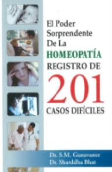 Paperback El Poder Sorprendente De La Homeopatia Registro De 201 Casos Dificles (Spanish Edition) [Spanish] Book