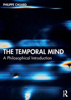 Paperback The Temporal Mind: A Philosophical Introduction Book