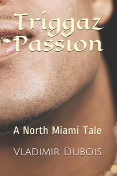 Paperback Triggaz Passion: A North Miami Tale Book