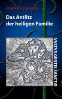 Paperback Das Antlitz der heiligen Familie: Erstes Buch [German] Book