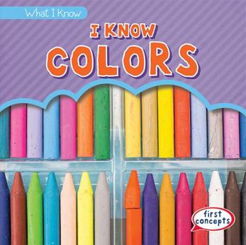 I Know Colors - Book  of the Lo Que Conozco / What I Know