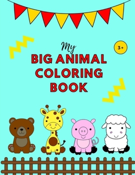 Paperback My Big Animal Coloring Book: Ages 3 and up (8.5" x 11")-50 fun animal coloring pages (101 pages) Book