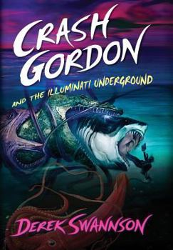 Hardcover Crash Gordon and the Illuminati Underground Book