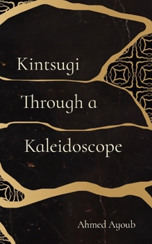 Paperback Kintsugi Through a Kaleidoscope Book