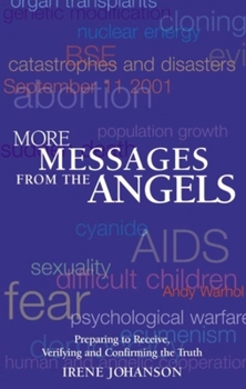 Paperback More Messages from the Angels: Preparing to Receive, Verifying and Confirming the Truth Book