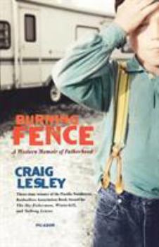 Paperback Burning Fence: A Western Memoir of Fatherhood Book