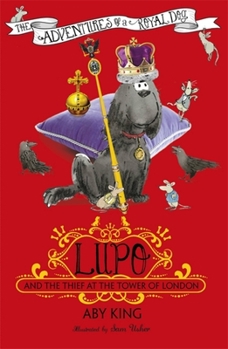 Lupo and the Thief at the Tower of London - Book #3 of the Lupo: The adventures of a royal dog